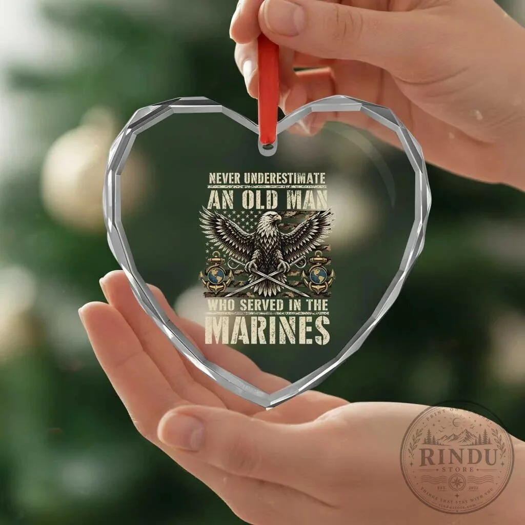 Never Underestimate An Old Man Who Served In The Marines Heart Crystal Glass Ornament 11 Never Underestimate An Old Man Who Served In The Marines Heart Crystal Glass Ornament