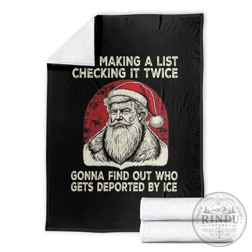 Funny Santa Claus Making a List Checking It Twice Deported by ICE Christmas Blanket