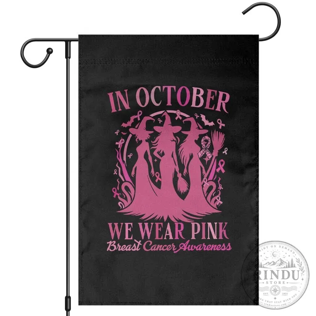 Breast Cancer Awareness Witches In October We Wear Pink Garden Flag