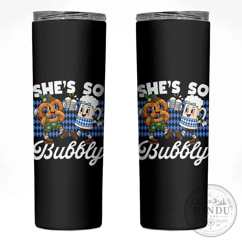 She's So Bubbly Oktoberfest Beer Festival Skinny Tumbler